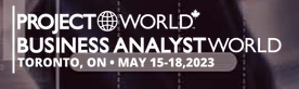 Project World and Business Analyst World, Toronto, 15–18 May 2023